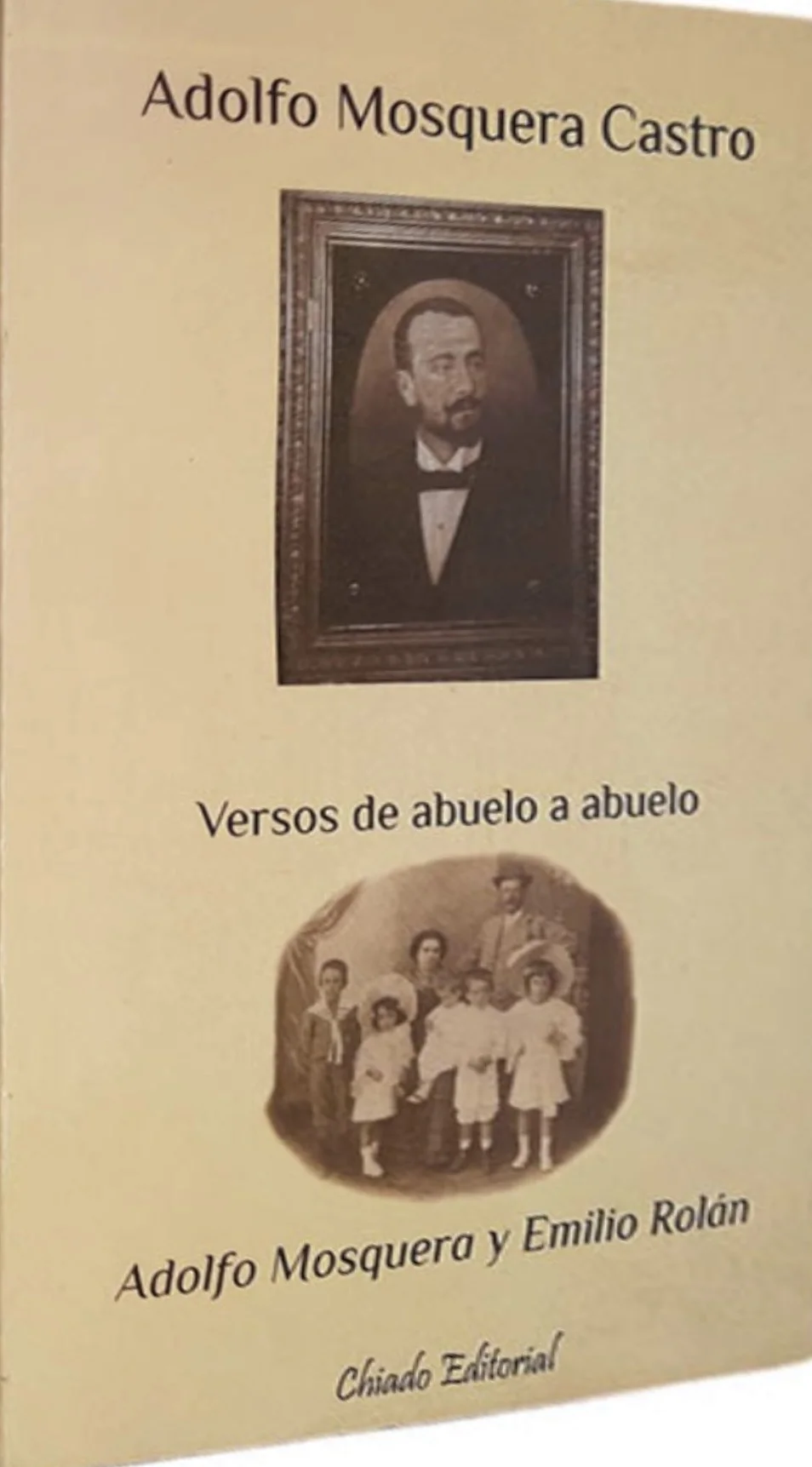Rolán, Emilio. 2013. Adolfo Mosquera Castro. Versos de abuelo a abuelo